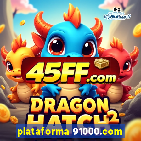 plataforma 91000.com